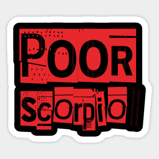 Poor Scorpio-Horoscope Sticker